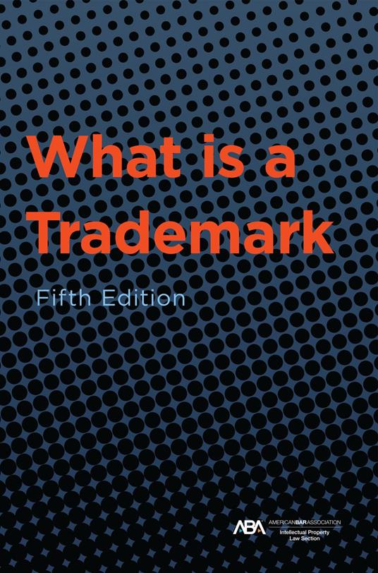 What is a Trademark, Fifth Edition