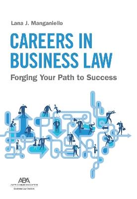 Careers in Business Law: Forging Your Path to Success - Lana J. Manganiello - cover
