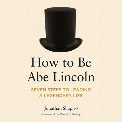 How to Be Abe Lincoln