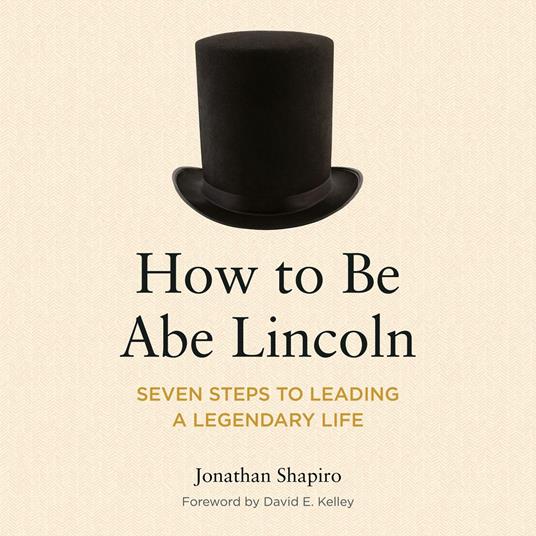 How to Be Abe Lincoln