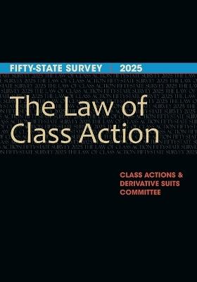 The Law of Class Action: Fifty-State Survey 2025 - Class Actions & Derivative Suits - cover
