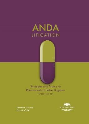 ANDA Litigation: Strategies and Tactics for Pharmaceutical Patent Litigators, Fourth Edition - cover