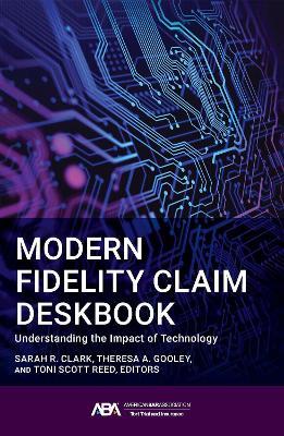 Modern Fidelity Claim Deskbook: Understanding the Impact of Technology - cover