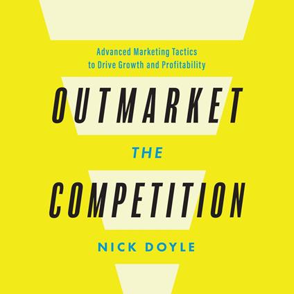 Outmarket the Competition