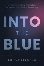 Into the Blue: Implementing Ikigai Philosophy to Create a Meaningful Workplace