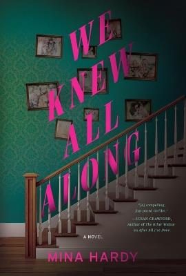 We Knew All Along: A Novel - Mina Hardy - cover