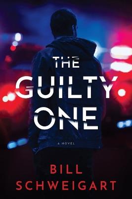 The Guilty One: A Novel - Bill Schweigart - cover