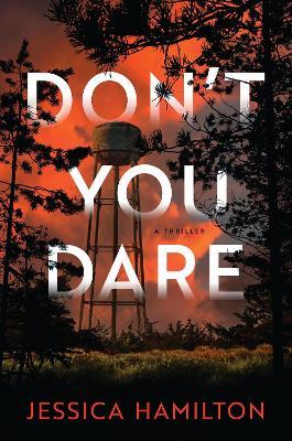 Don't You Dare: A Thriller - Jessica Hamilton - cover