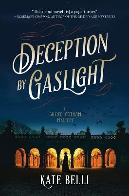 Deception By Gaslight: A Gilded Gotham Mystery - Kate Belli - cover