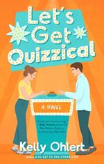 Let's Get Quizzical: A Novel