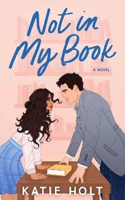 Not in My Book: A Novel - Katie Holt - cover