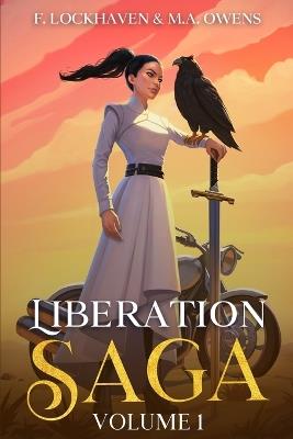 Liberation Saga (Volume 1): A Teen and YA Post-Apocalyptic Fiction - F Lockhaven,M a Owens,Brogath - cover
