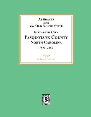 Abstracts from the Old North State, Pasquotank County, North Carolina, 1849-1850. - Fouts - cover