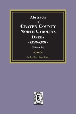 Craven County, North Carolina Deeds, 1728-1761. (Volume #1) - Pruitt - cover