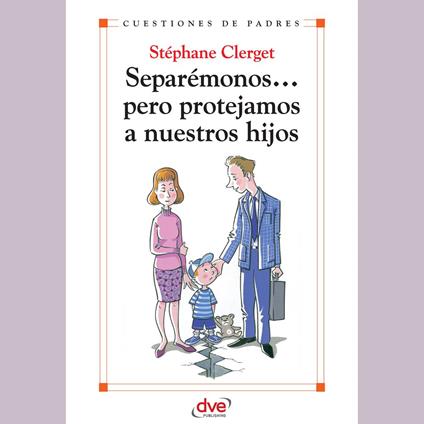 Separémonos... pero protejamos a nuestros hijos