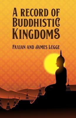A Record of Buddhistic Kingdoms - Fa-Hsien - cover