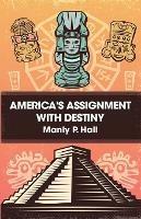 America's Assignment with Destiny - Manly P Hall - cover