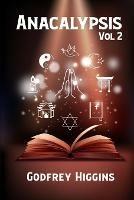 Anacalypsis Volume 2 Paperback - Godfrey Higgins - cover