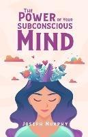 The Power Of Your Subconscious Mind - Joseph Murphy - cover