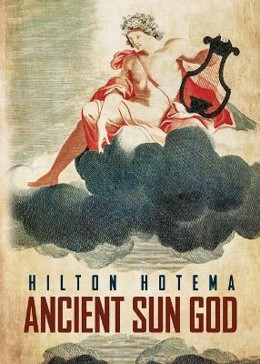 Ancient Sun God - Professor Hilton Hotema - cover