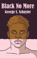 Black No More - George S Schuyler - cover