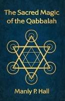 The Sacred Magic of the Qabbalah - Manly P Hall - cover