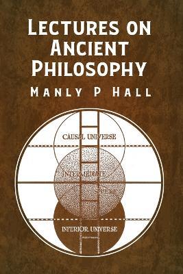 Lectures on Ancient Philosophy - Manly P Hall - cover