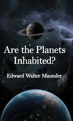 Are the Planets Inhabited? Hardcover - E Walter Maunder - cover