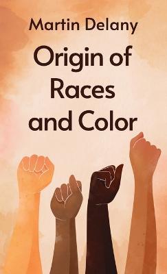 Origin of Races and Color Hardcover - Martin R Delany - cover