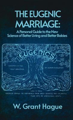 Eugenic Marriage Hardcover - W Grant Hague - cover