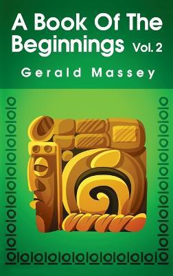 Book of the Beginnings (Volume 2) Hardcover - Gerald Massey - cover
