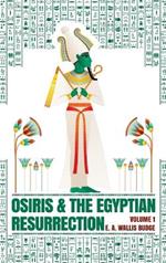 Osiris and the Egyptian Resurrection, Vol. 1 Hardcover