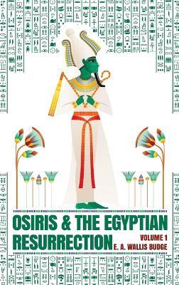 Osiris and the Egyptian Resurrection, Vol. 1 Hardcover - Wallis Budge - cover