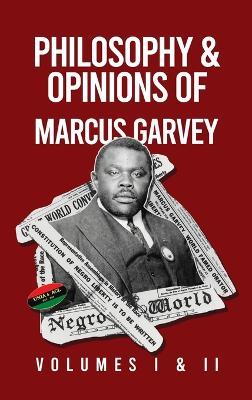 Philosophy and Opinions of Marcus Garvey [Volumes I and II in One Volume Hardcover - Marcus Garvey - cover