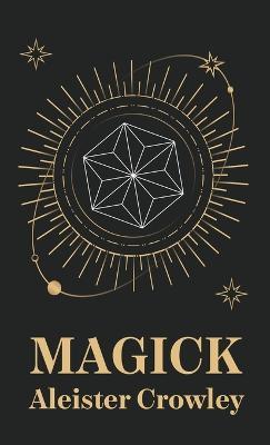 Magick Hardcover - Aleister Crowley - cover