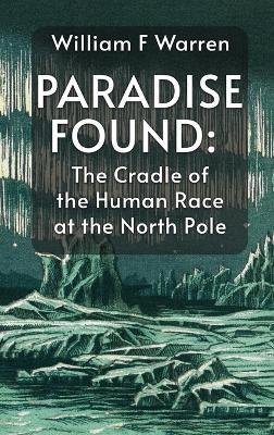 Paradise Found Hardcover - William F Warren - cover