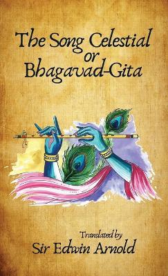 The Song Celestial or Bhagavad-Gita. Translated Hardcover - Edwin Arnold - cover