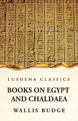 Books on Egypt and Chaldaea - By Wallis Budge - cover