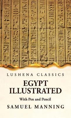 Egypt Illustrated With Pen and Pencil - Samuel Manning - cover