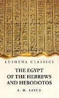 The Egypt of the Hebrews and Herodotos - A H Sayce - cover