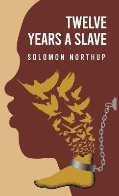 Twelve Years a Slave By: Solomon Northup - Solomon Northup - cover