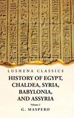 History of Egypt, Chaldea, Syria, Babylonia, and Assyria by G. Maspero Volume 2