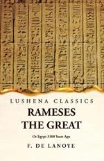 Rameses the Great Or Egypt 3300 Years Ago