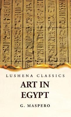 Art in Egypt - G Maspero - cover