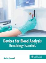 Devices for Blood Analysis: Hematology Essentials