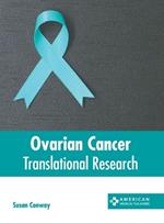 Ovarian Cancer: Translational Research