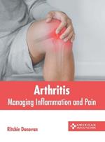 Arthritis: Managing Inflammation and Pain