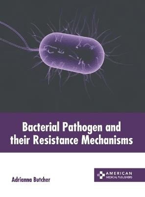 Bacterial Pathogen and Their Resistance Mechanisms - cover