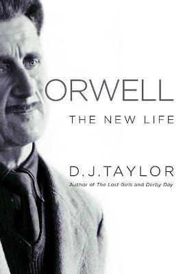 Orwell: The New Life - D J Taylor - cover