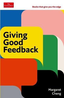 Giving Good Feedback: The Economist Edge Series - Margaret Cheng - cover